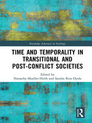 Time and Temporality in Transitional and Post-Conflict Societies book cover