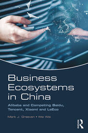 Business Ecosystems in China: Alibaba and Competing Baidu, Tencent, Xiaomi and LeEco book cover