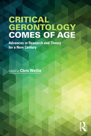 Critical Gerontology Comes of Age: Advances in Research and Theory for a New Century book cover