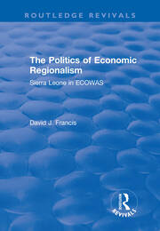 The Politics of Economic Regionalism: Sierra Leone in ECOWAS book cover