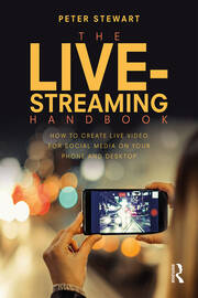 The Live-Streaming Handbook: How to create live video for social media on your phone and desktop book cover
