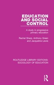 Education and Social Control: A Study in Progressive Primary Education book cover