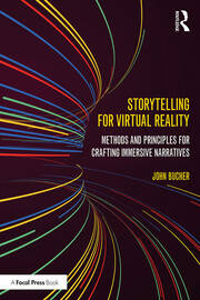 Storytelling for Virtual Reality: Methods and Principles for Crafting Immersive Narratives book cover