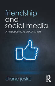 Friendship and Social Media: A Philosophical Exploration book cover