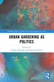 Urban Gardening as Politics book cover