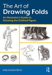 The Art of Drawing Folds: An Illustrator’s Guide to Drawing the Clothed Figure book cover