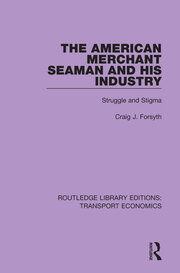 The American Merchant Seaman and His Industry: Struggle and Stigma book cover