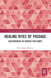 Healing Rites of Passage: Salutogenesis in Serious Fun Camps book cover