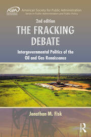 The Fracking Debate: Intergovernmental Politics of the Oil and Gas Renaissance, Second Edition book cover