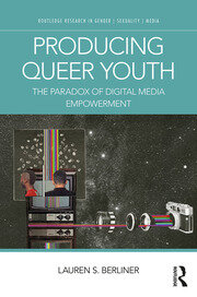 Producing Queer Youth: The Paradox of Digital Media Empowerment book cover