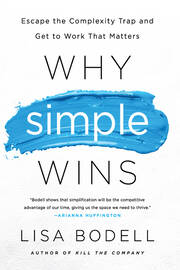 Why Simple Wins: Escape the Complexity Trap and Get to Work That Matters book cover