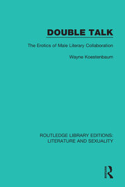 Double Talk: The Erotics of Male Literary Collaboration book cover