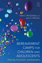 Bereavement Camps for Children and Adolescents: Planning, Curriculum, and Evaluation book cover