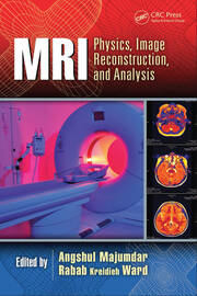 MRI: Physics, Image Reconstruction, and Analysis book cover