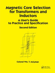 Magnetic Core Selection for Transformers and Inductors: A User's Guide to Practice and Specifications, Second Edition book cover