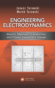Engineering Electrodynamics: Electric Machine, Transformer, and Power Equipment Design book cover