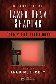 Laser Beam Shaping: Theory and Techniques, Second Edition book cover