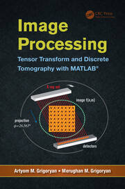 Image Processing: Tensor Transform and Discrete Tomography with MATLAB ® book cover