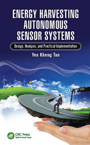 Energy Harvesting Autonomous Sensor Systems: Design, Analysis, and Practical Implementation book cover