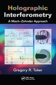 Holographic Interferometry: A Mach–Zehnder Approach book cover