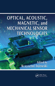 Optical, Acoustic, Magnetic, and Mechanical Sensor Technologies book cover