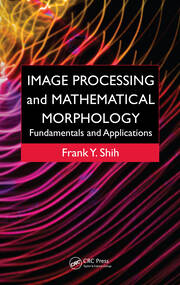 Image Processing and Mathematical Morphology: Fundamentals and Applications book cover