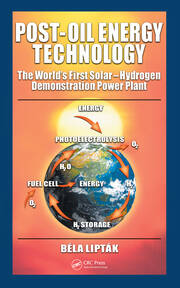 Post-Oil Energy Technology: The World's First Solar-Hydrogen Demonstration Power Plant book cover