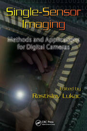 Single-Sensor Imaging: Methods and Applications for Digital Cameras book cover