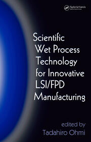 Scientific Wet Process Technology for Innovative LSI/FPD Manufacturing book cover
