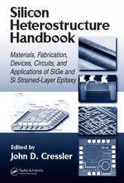 Silicon Heterostructure Handbook: Materials, Fabrication, Devices, Circuits and Applications of SiGe and Si Strained-Layer Epitaxy book cover