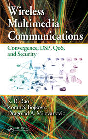 Wireless Multimedia Communications: Convergence, DSP, QoS, and Security book cover