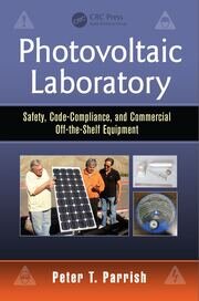 Photovoltaic Laboratory: Safety, Code-Compliance, and Commercial Off-the-Shelf Equipment book cover