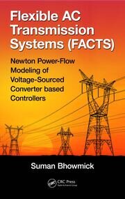 Flexible AC Transmission Systems (FACTS): Newton Power-Flow Modeling of Voltage-Sourced Converter-Based Controllers book cover