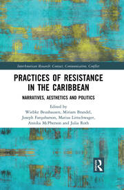 Practices of Resistance in the Caribbean: Narratives, Aesthetics and Politics book cover