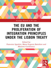 The EU and the Proliferation of Integration Principles under the Lisbon Treaty book cover