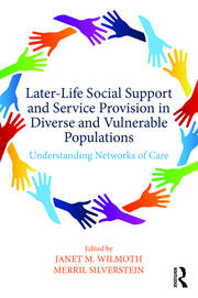 Later-Life Social Support and Service Provision in Diverse and Vulnerable Populations: Understanding Networks of Care book cover