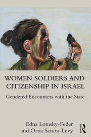 Women Soldiers and Citizenship in Israel: Gendered Encounters with the State book cover