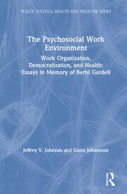 The Psychosocial Work Environment: Work Organization, Democratization, and Health : Essays in Memory of Bertil Gardell book cover