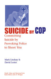 Suicide by Cop: Committing Suicide by Provoking Police to Shoot You book cover