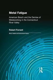 Metal Fatigue: American Bosch and the Demise of Metalworking in the Connecticut River Valley book cover