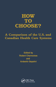 How to Choose?: A Comparison of the U.S. and Canadian Health Care Systems book cover