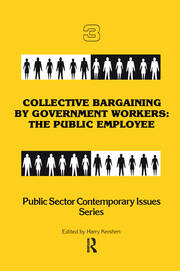 Collective Bargaining by Government Workers: The Public Employee book cover