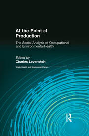 At the Point of Production: The Social Analysis of Occupational and Environmental Health book cover