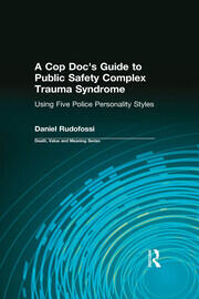 A Cop Doc's Guide to Public Safety Complex Trauma Syndrome: Using Five Police Personality Styles book cover