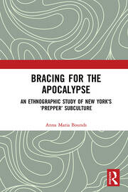 Bracing for the Apocalypse: An Ethnographic Study of New York's ‘Prepper’ Subculture book cover