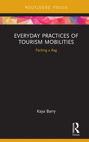 Everyday Practices of Tourism Mobilities: Packing a Bag book cover