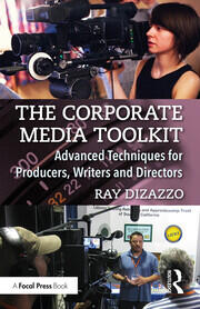 The Corporate Media Toolkit: Advanced Techniques for Producers, Writers and Directors book cover