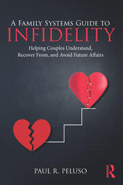 A Family Systems Guide to Infidelity: Helping Couples Understand, Recover From, and Avoid Future Affairs book cover