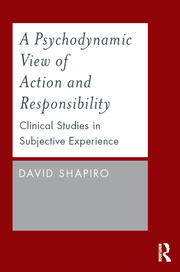 A Psychodynamic View of Action and Responsibility: Clinical Studies in Subjective Experience book cover