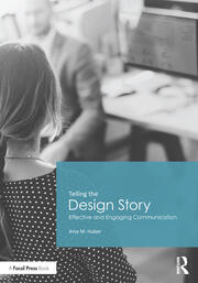 Telling the Design Story: Effective and Engaging Communication book cover